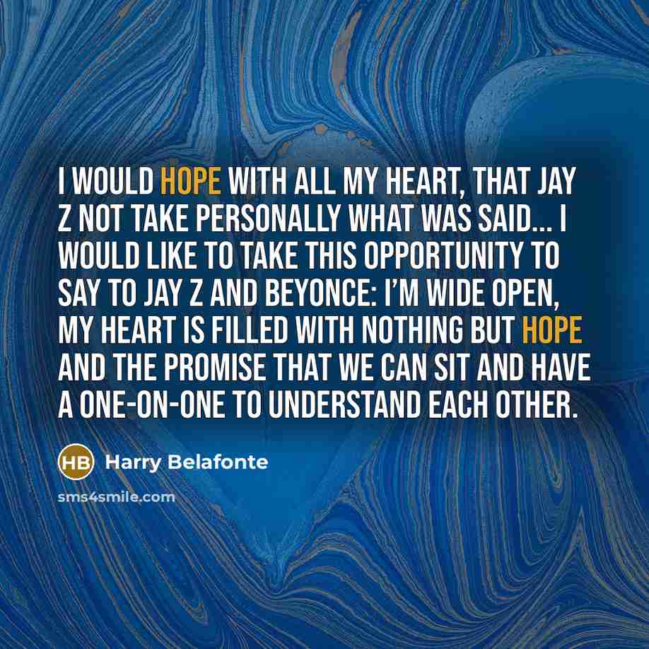 “I would hope with all my heart, that Jay Z…” quote by Harry Belafonte