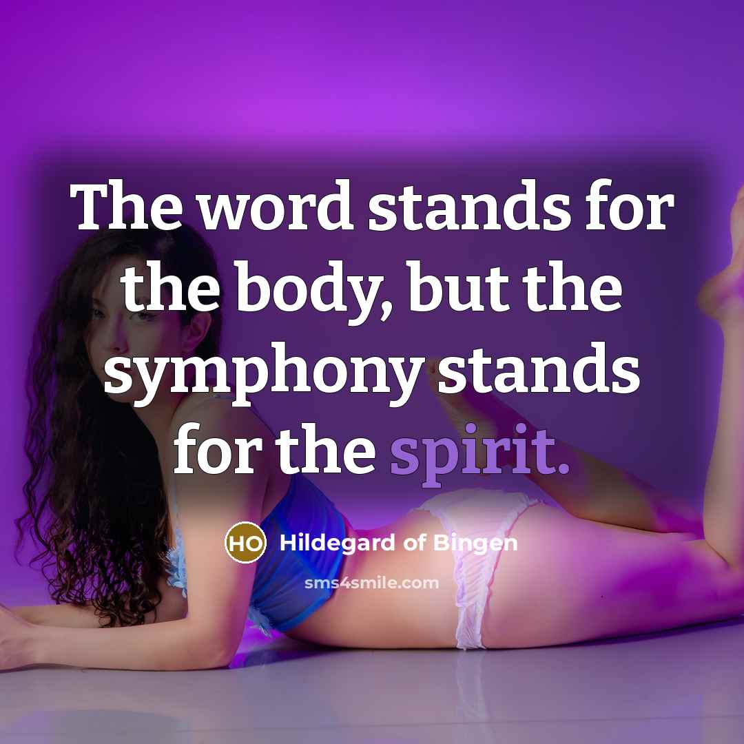 “The word stands for the body, but the symphony stands…” quote by Hildegard of Bingen