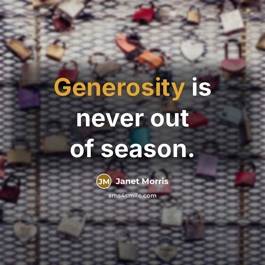 “Generosity is never out of season.…” quote by Janet Morris