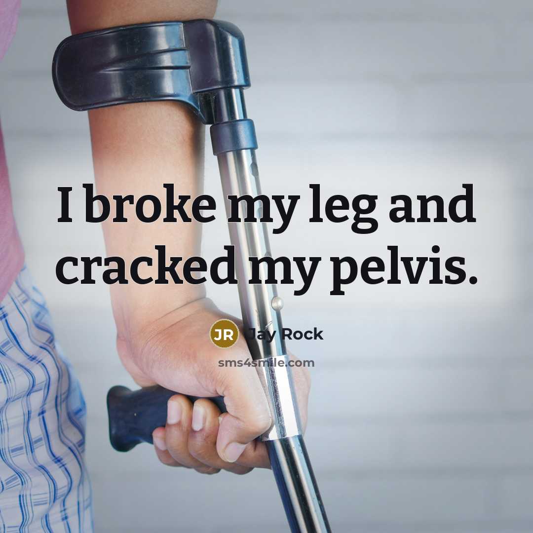 “I broke my leg and cracked my pelvis.…” quote by Jay Rock
