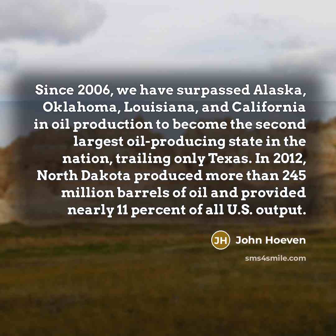 “Since 2006, we have surpassed Alaska, Oklahoma, Louisiana, and California…” quote by John Hoeven