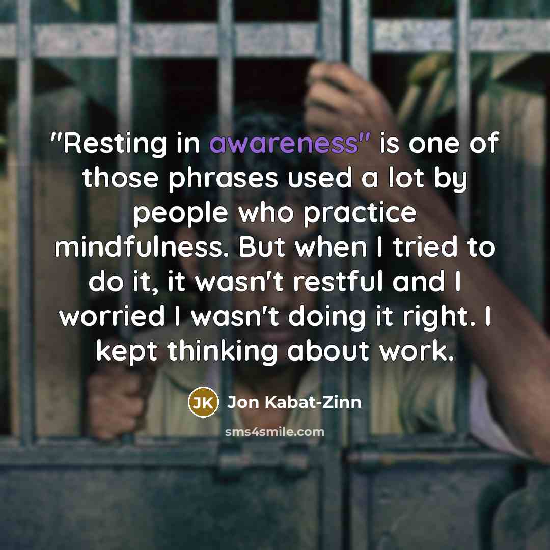 “"Resting in awareness" is one of those phrases used a…” quote by Jon Kabat-Zinn