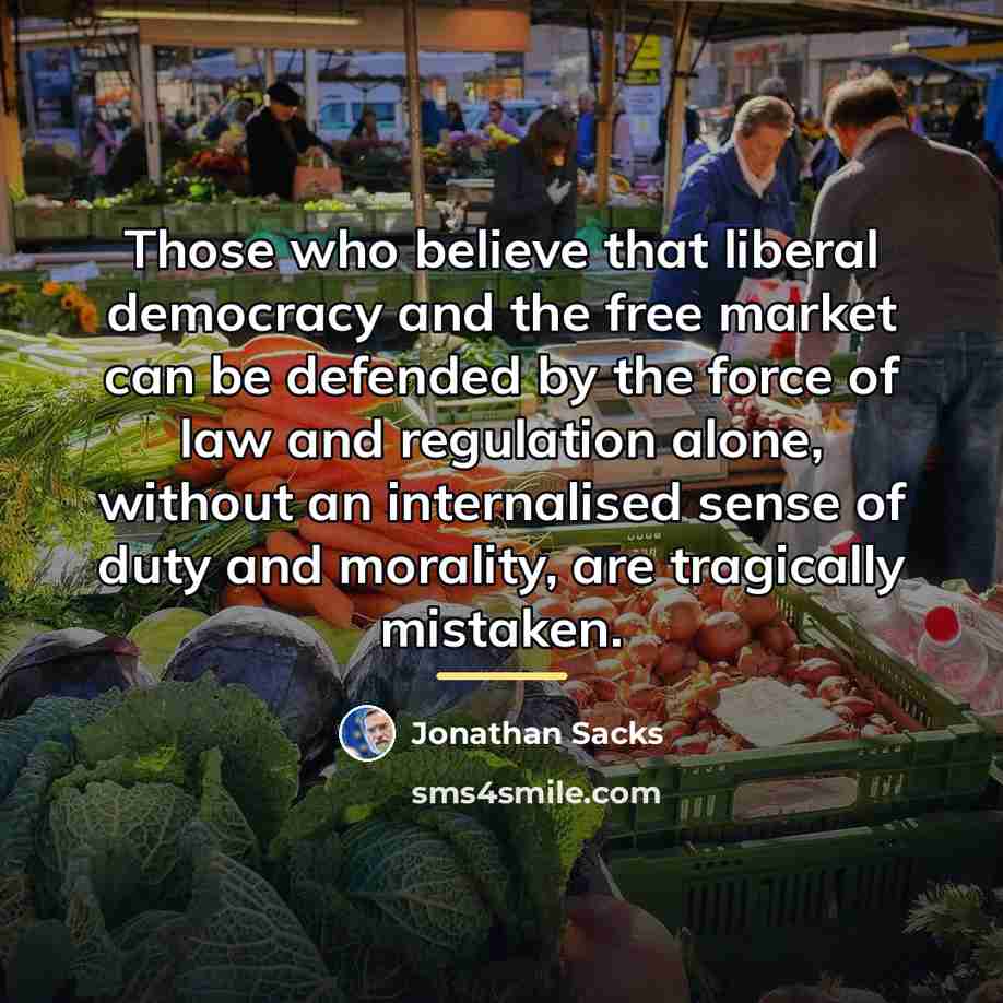 “Those who believe that liberal democracy and the free market…” quote by Jonathan Sacks