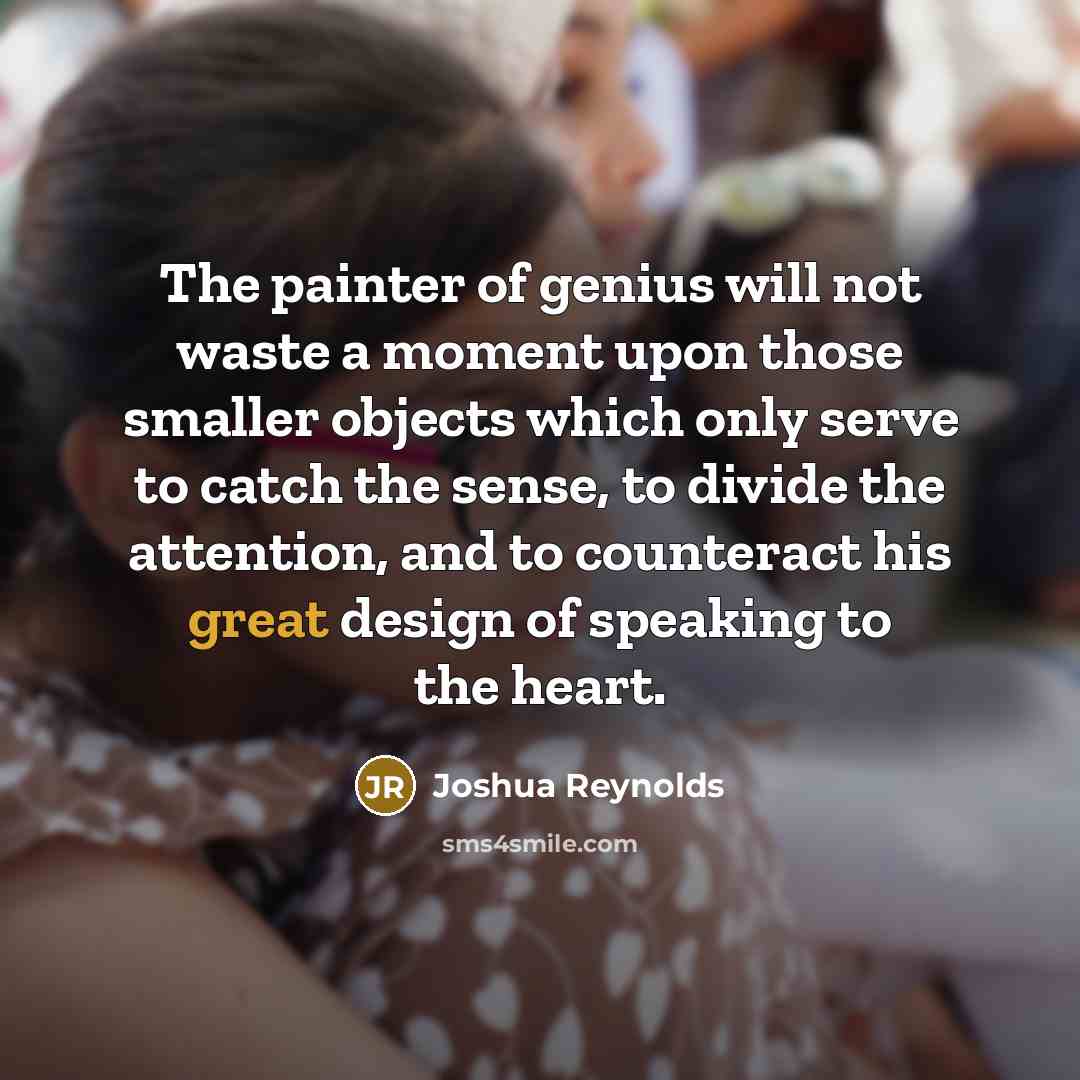 “The painter of genius will not waste a moment upon…” quote by Joshua Reynolds