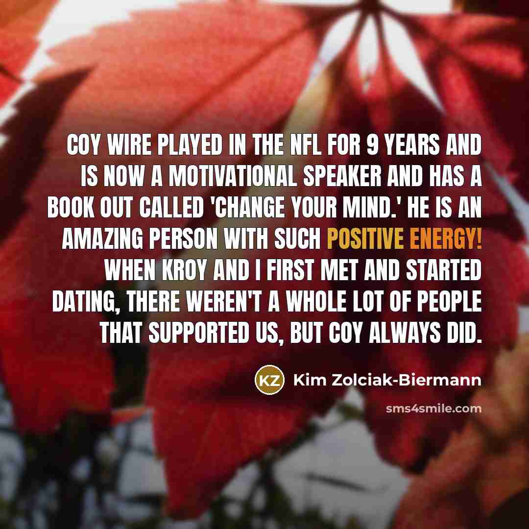 “Coy Wire played in the NFL for 9 years and…” quote by Kim Zolciak-Biermann