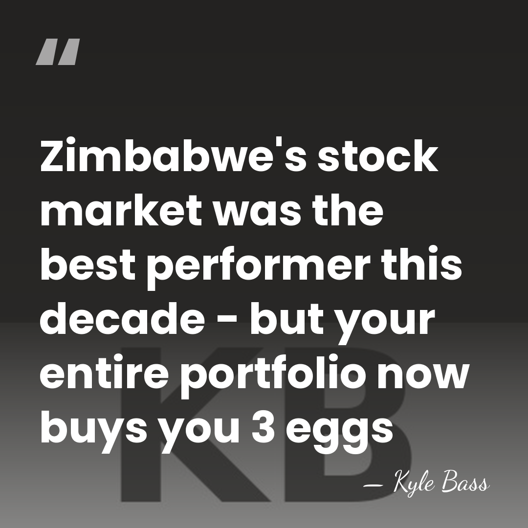 Zimbabwe's stock market was the best performer this decade - but your&hellip; - Kyle Bass