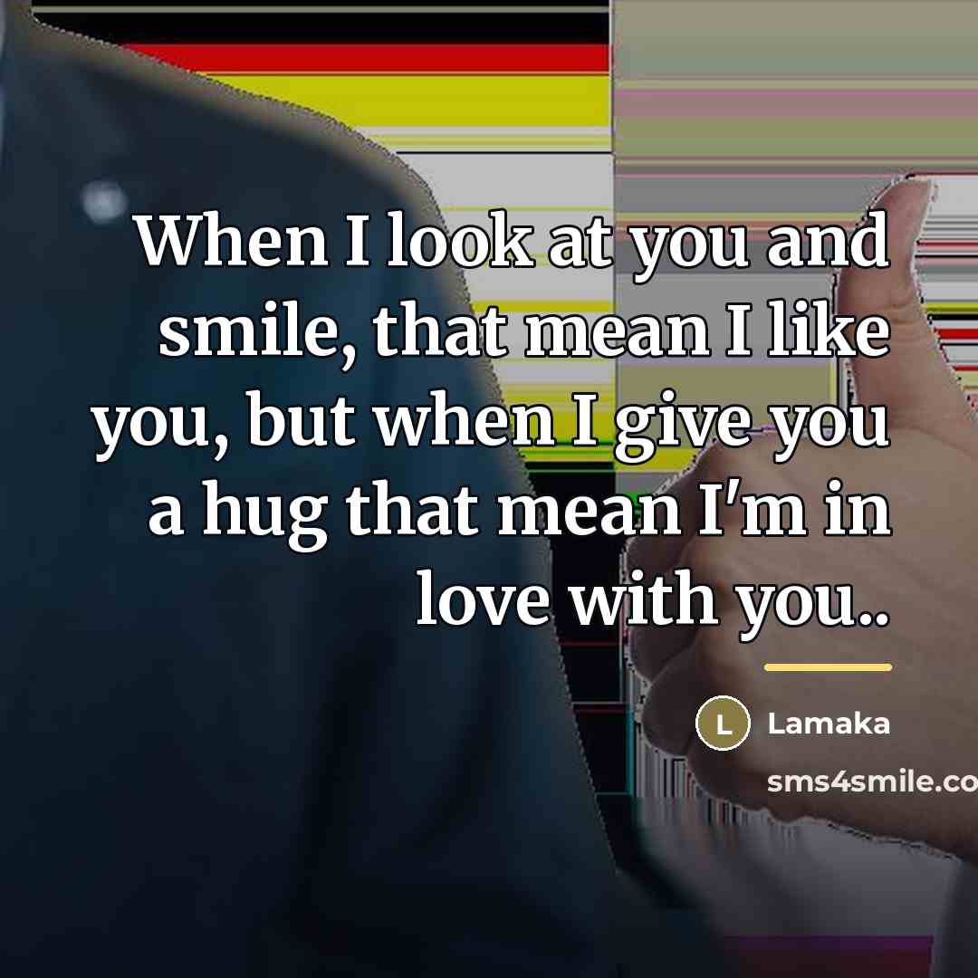 “When I look at you and smile, that mean I…” quote by Lamaka