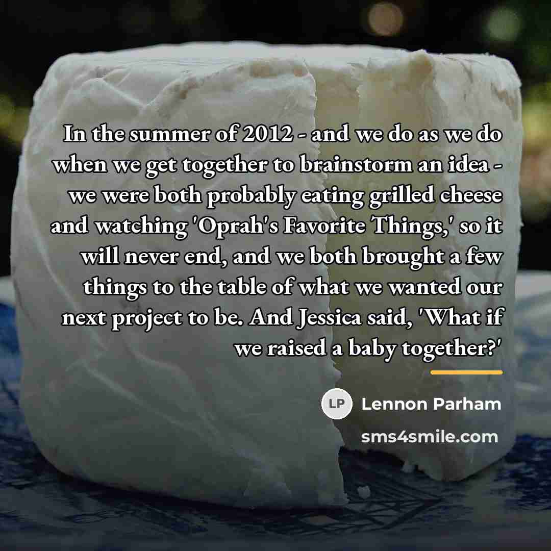 “In the summer of 2012 - and we do as…” quote by Lennon Parham