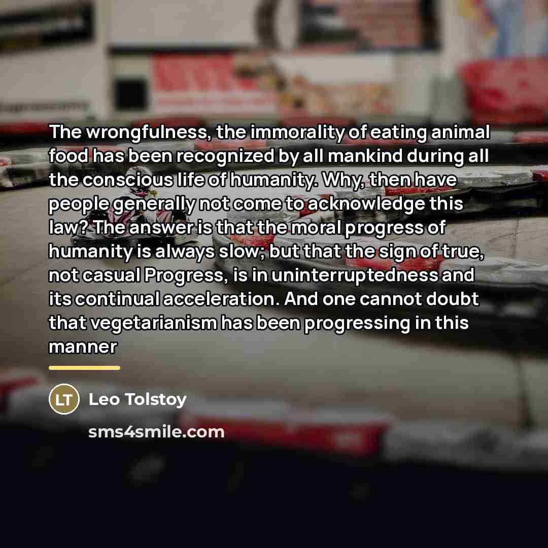 “The wrongfulness, the immorality of eating animal food has been…” quote by Leo Tolstoy