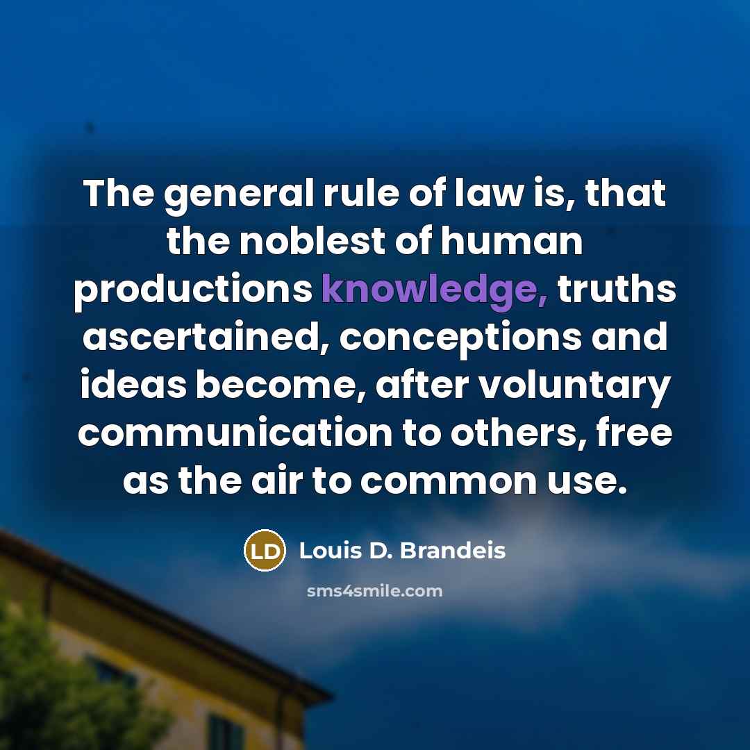 “The general rule of law is, that the noblest of…” quote by Louis D. Brandeis