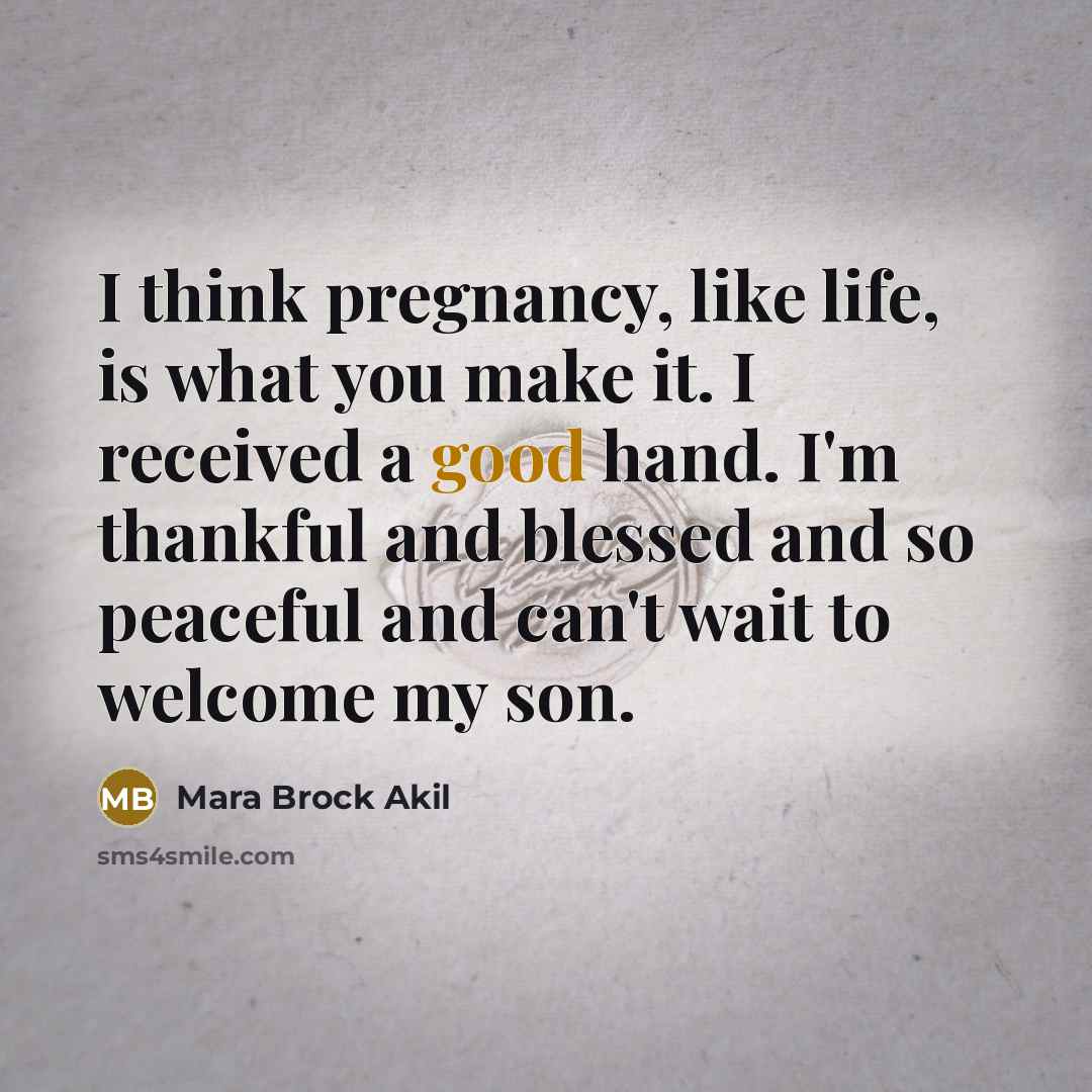 “I think pregnancy, like life, is what you make it.…” quote by Mara Brock Akil