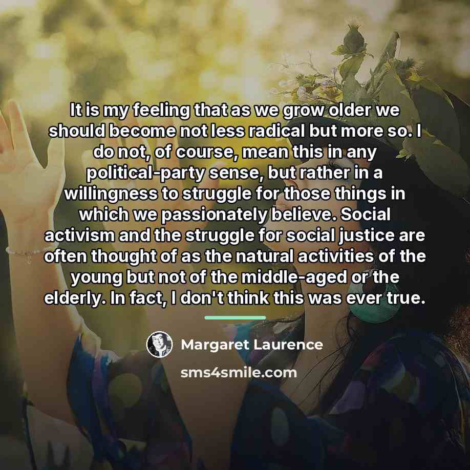“It is my feeling that as we grow older we…” quote by Margaret Laurence