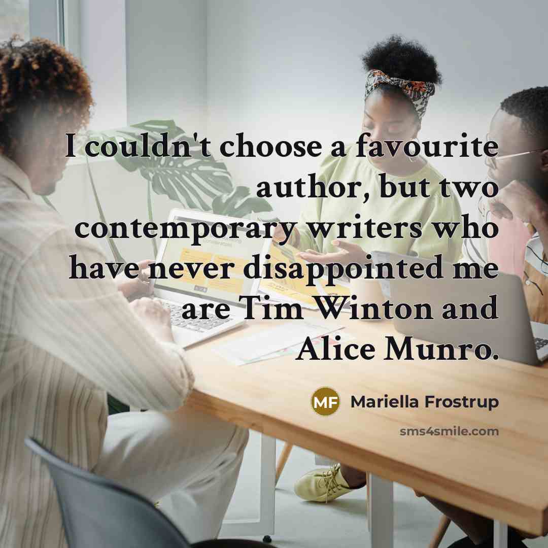 “I couldn't choose a favourite author, but two contemporary writers…” quote by Mariella Frostrup