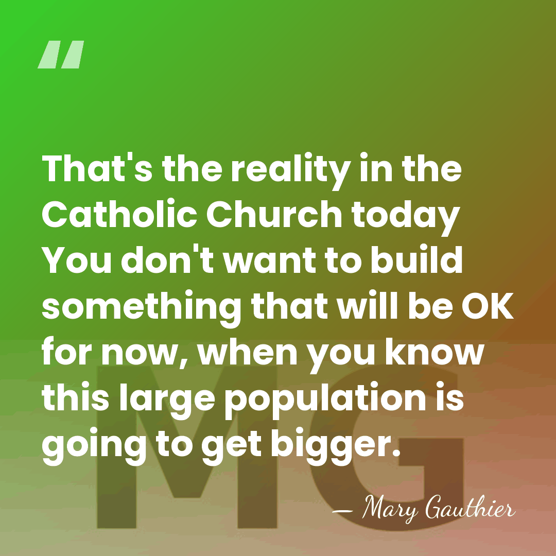 That's the reality in the Catholic Church today You don't want to&hellip; - Mary Gauthier