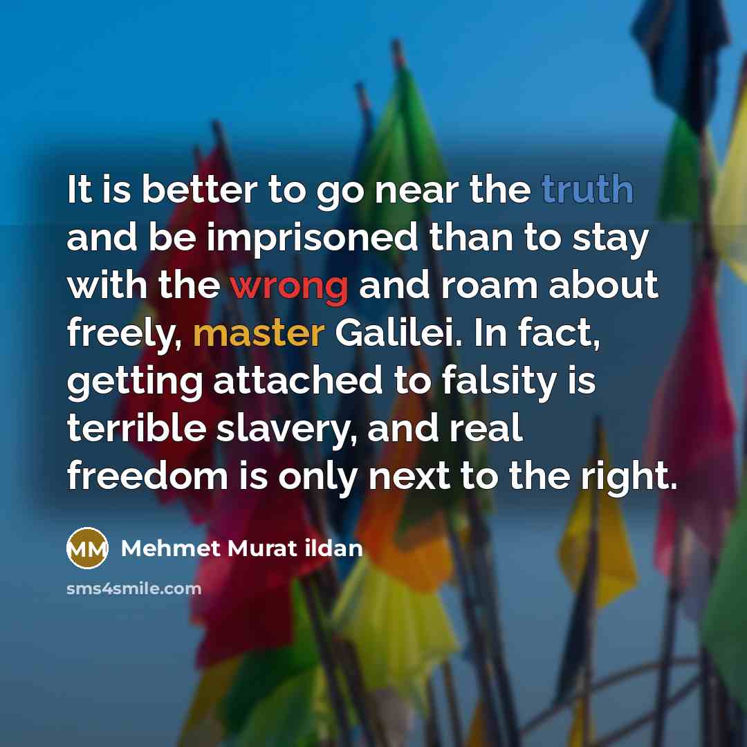 “It is better to go near the truth and be…” quote by Mehmet Murat Ildan