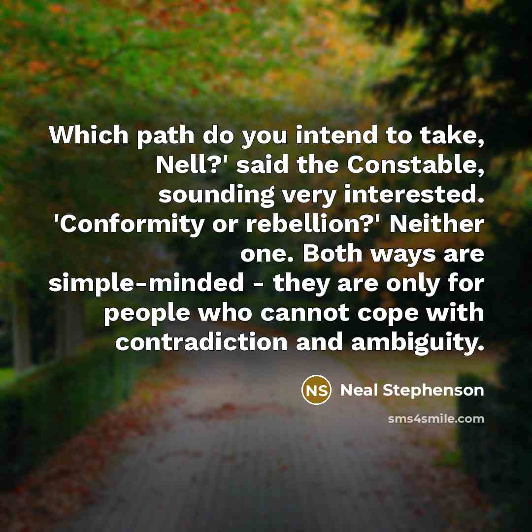 “Which path do you intend to take, Nell?' said the…” quote by Neal Stephenson