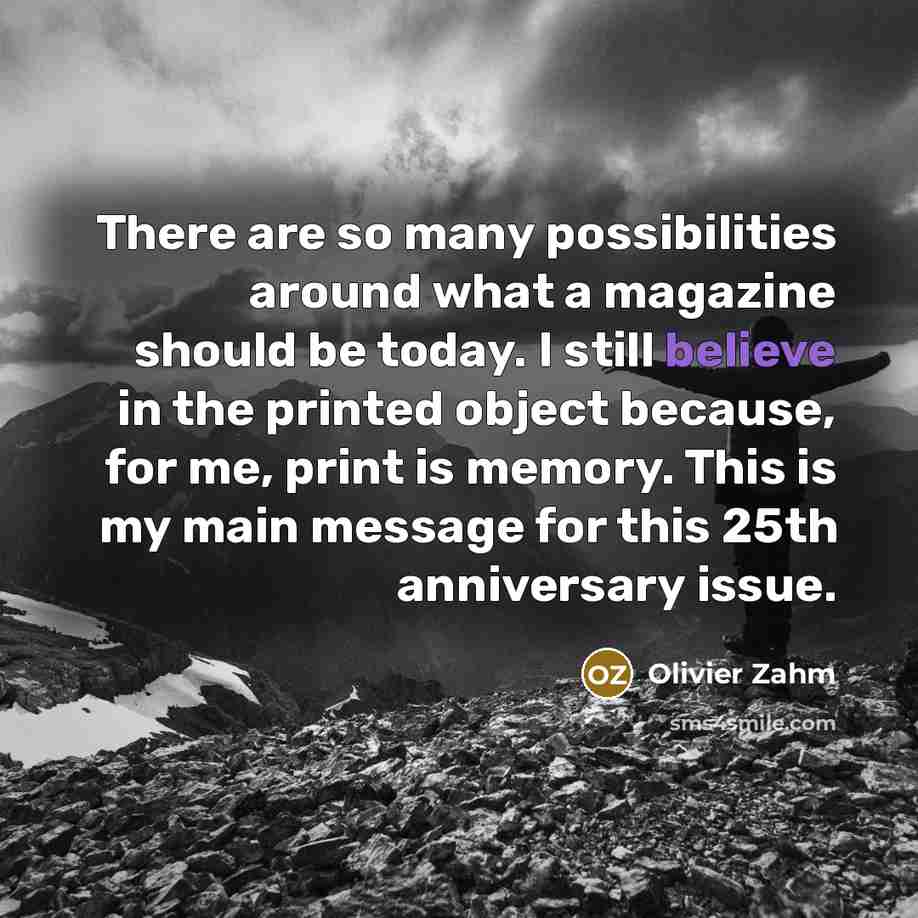 “There are so many possibilities around what a magazine should…” quote by Olivier Zahm