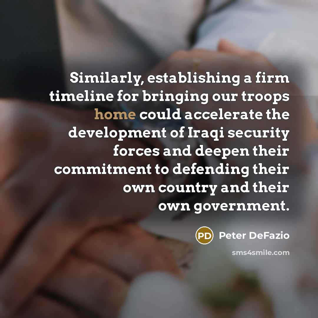 “Similarly, establishing a firm timeline for bringing our troops home…” quote by Peter DeFazio