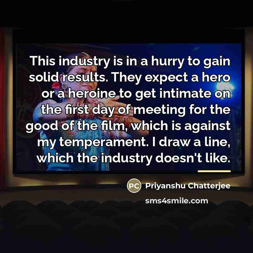 “This industry is in a hurry to gain solid results.…” quote by Priyanshu Chatterjee