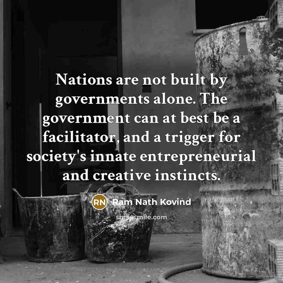 “Nations are not built by governments alone. The government can…” quote by Ram Nath Kovind