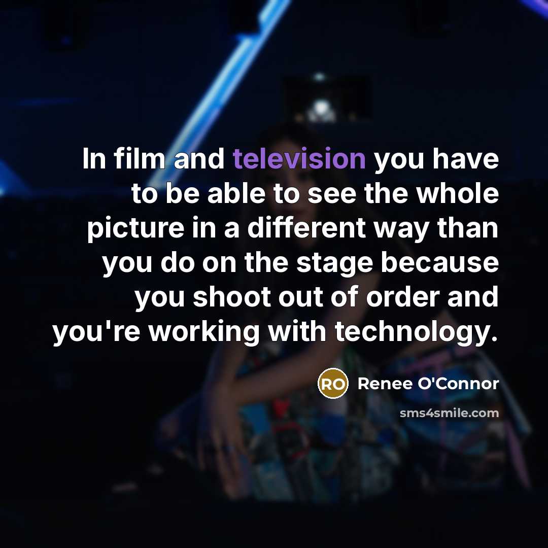 “In film and television you have to be able to…” quote by Renee O'Connor