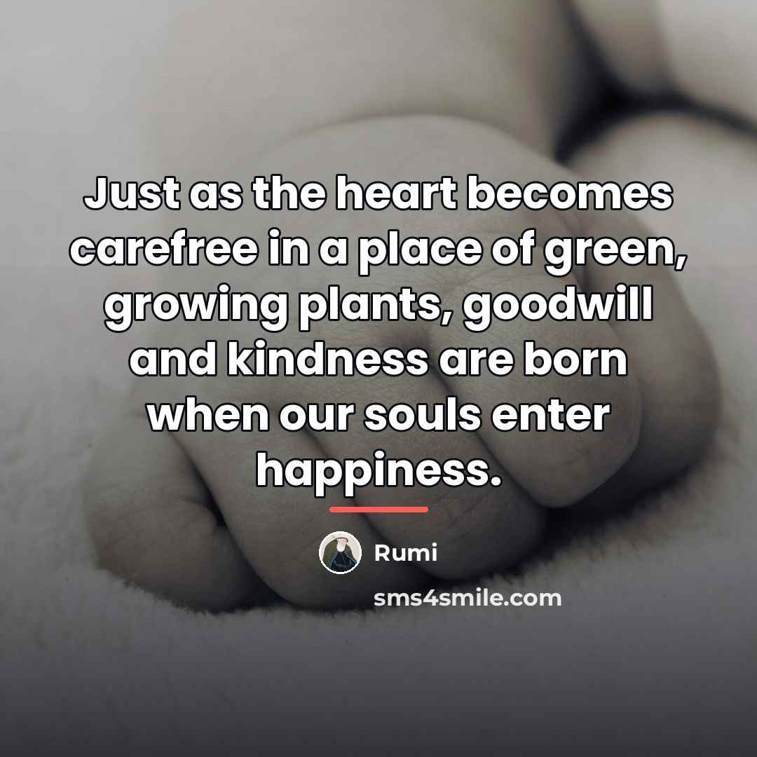 “Just as the heart becomes carefree in a place of…” quote by Rumi