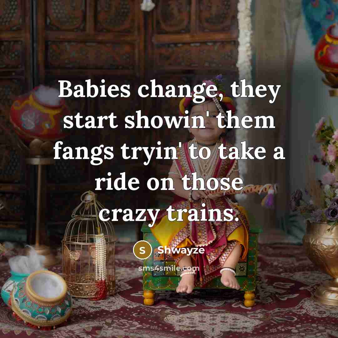 “Babies change, they start showin' them fangs tryin' to take…” quote by Shwayze