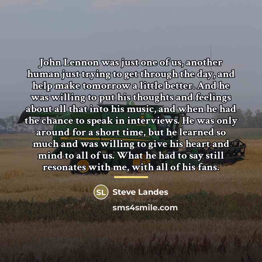 “John Lennon was just one of us, another human just…” quote by Steve Landes