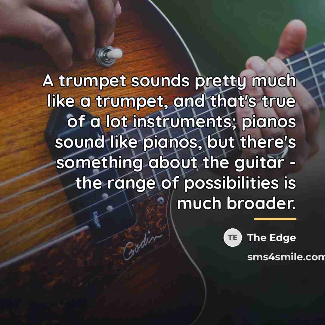 “A trumpet sounds pretty much like a trumpet, and that's…” quote by The Edge