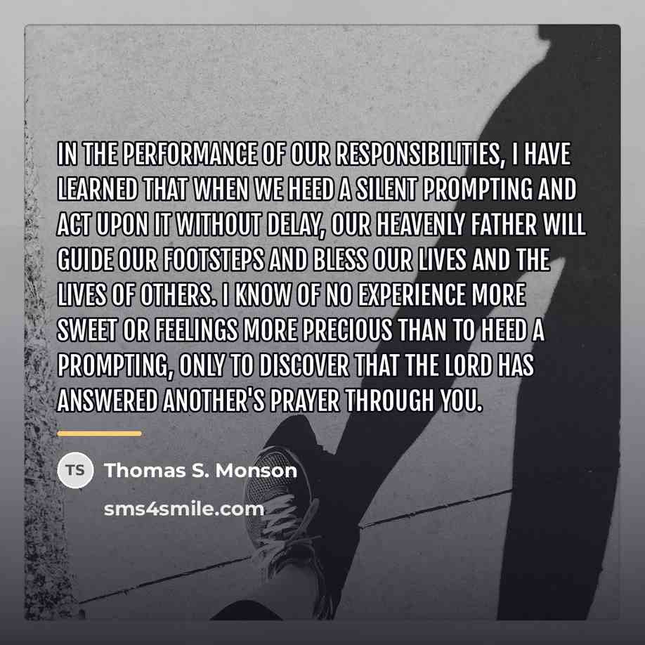 “In the performance of our responsibilities, I have learned that…” quote by Thomas S. Monson