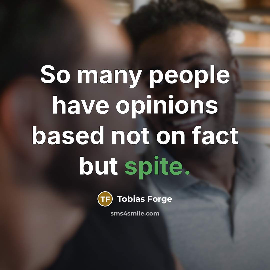 “So many people have opinions based not on fact but…” quote by Tobias Forge