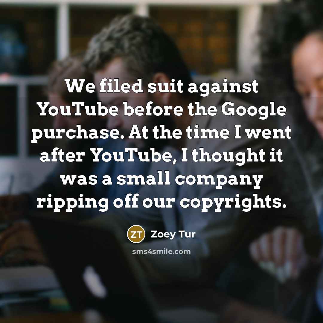 “We filed suit against YouTube before the Google purchase. At…” quote by Zoey Tur