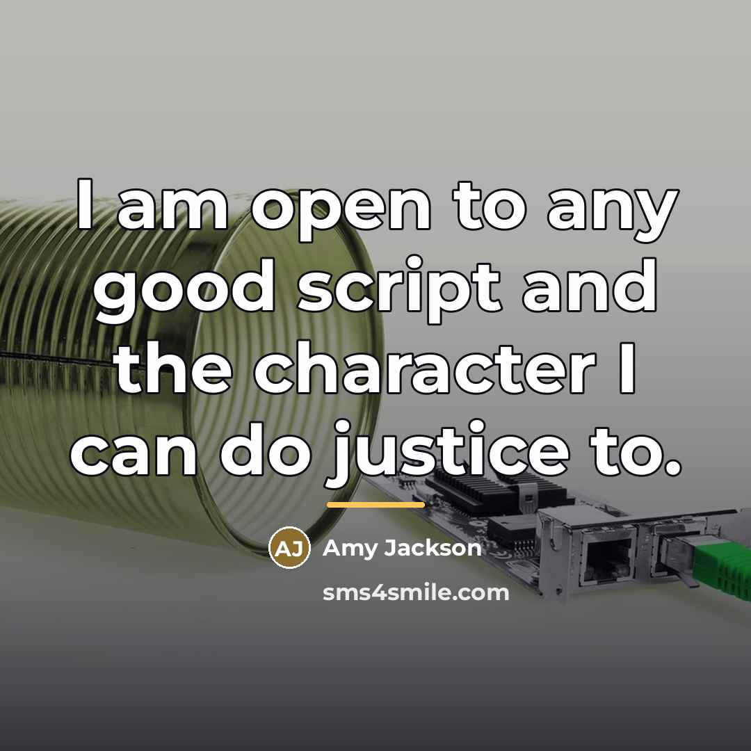 “I am open to any good script and the character…” quote by Amy Jackson