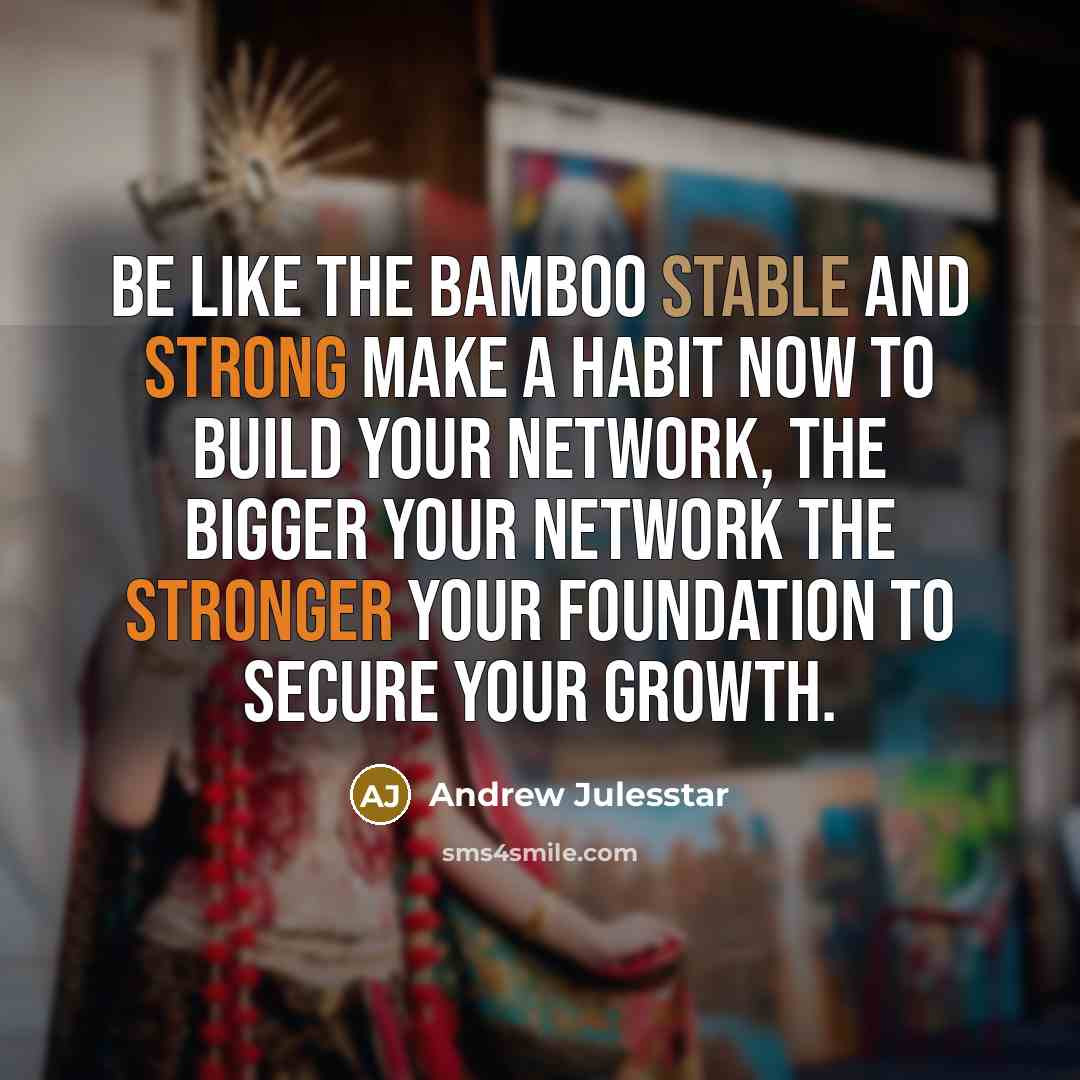 “Be like the bamboo stable and strong Make A Habit…” quote by Andrew Julesstar