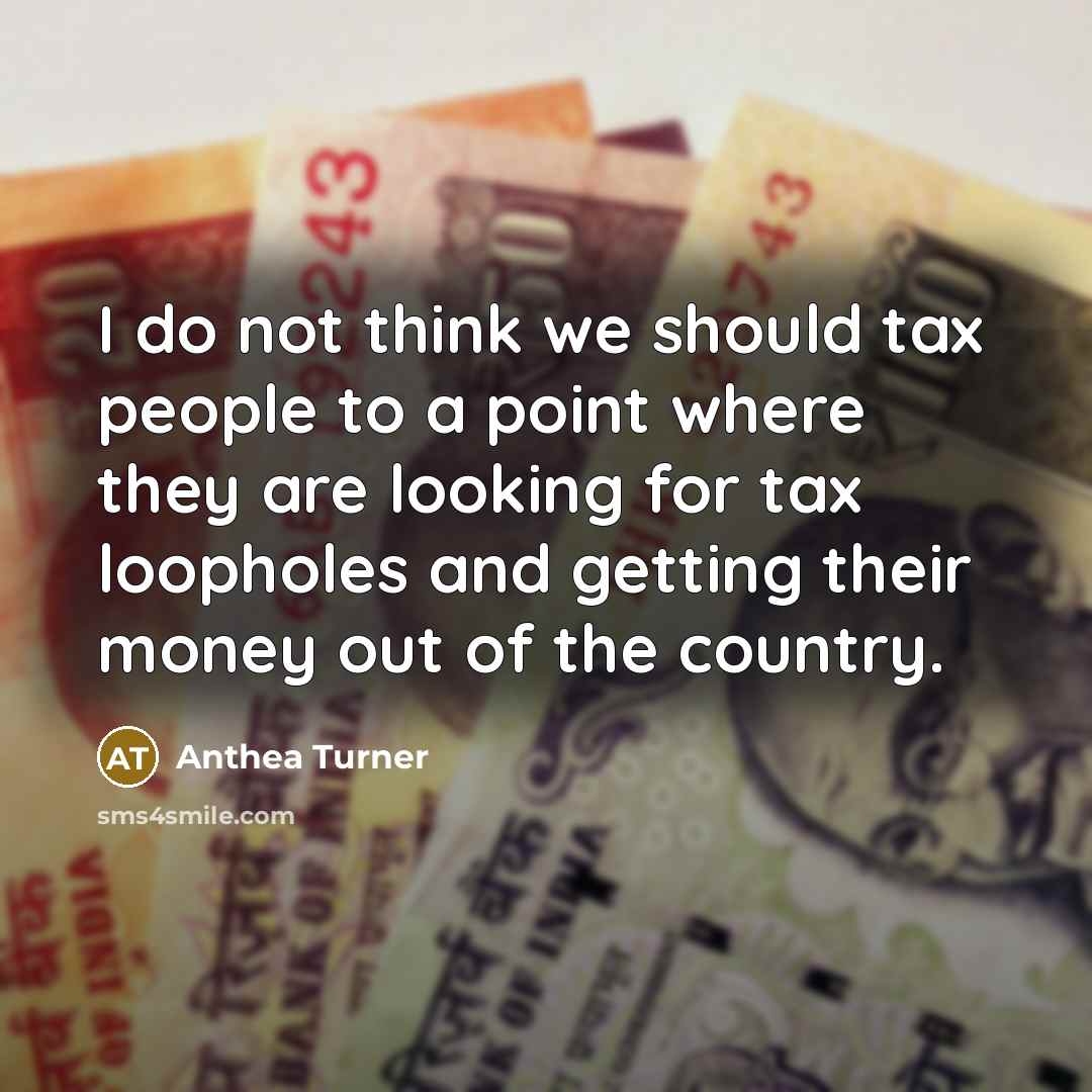 “I do not think we should tax people to a…” quote by Anthea Turner