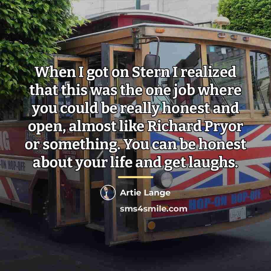 “When I got on Stern I realized that this was…” quote by Artie Lange