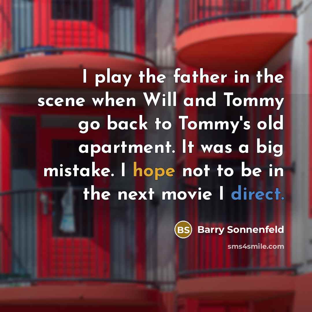 “I play the father in the scene when Will and…” quote by Barry Sonnenfeld