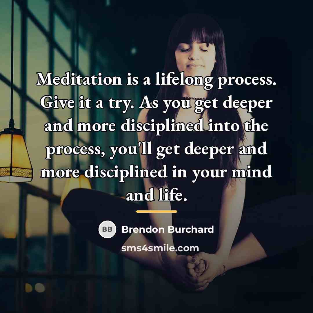“Meditation is a lifelong process. Give it a try. As…” quote by Brendon Burchard