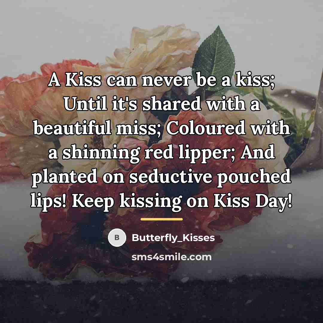 “A Kiss can never be a kiss; Until it's shared…” quote by Butterfly_Kisses