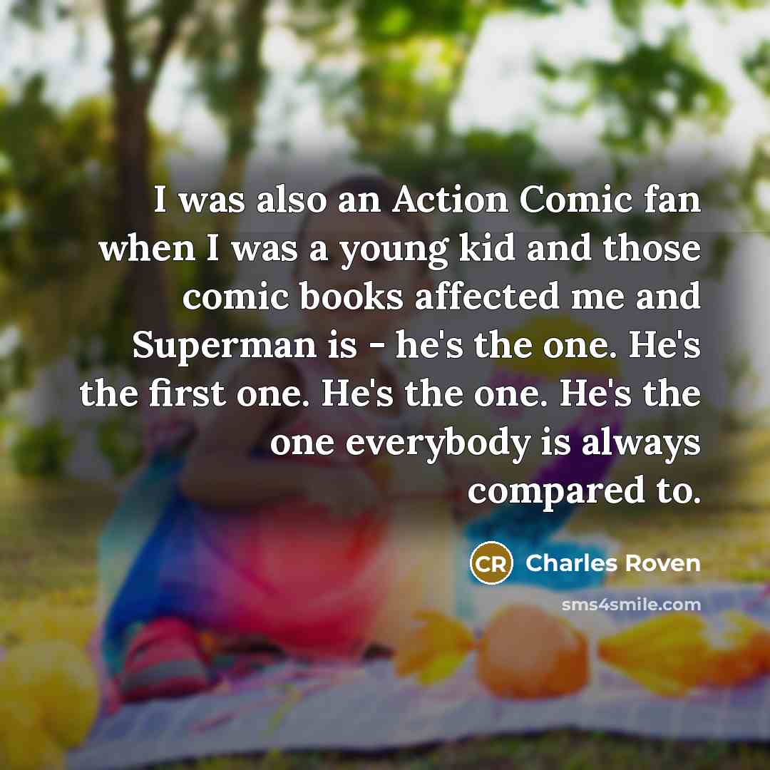 “I was also an Action Comic fan when I was…” quote by Charles Roven