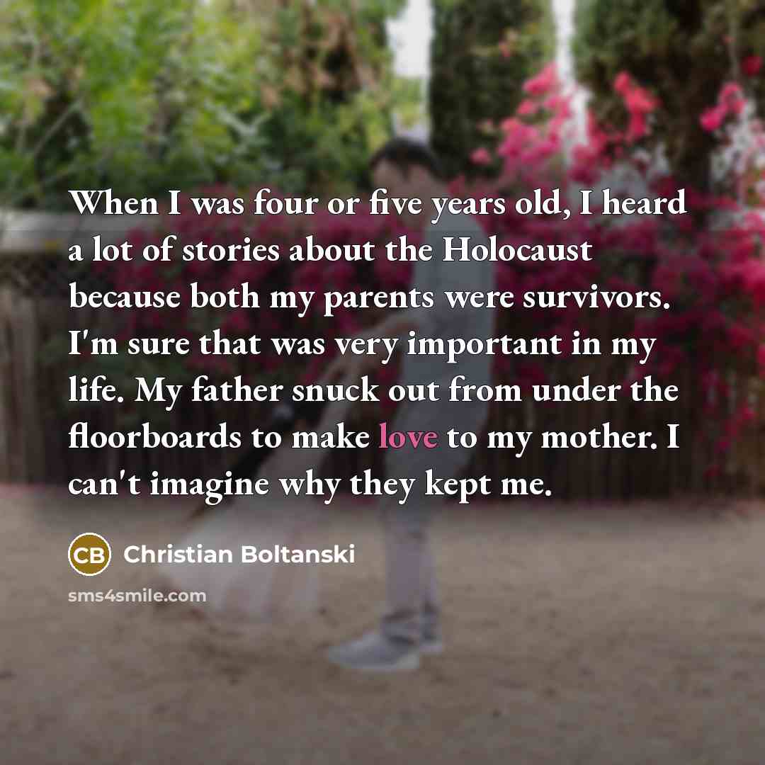 “When I was four or five years old, I heard…” quote by Christian Boltanski