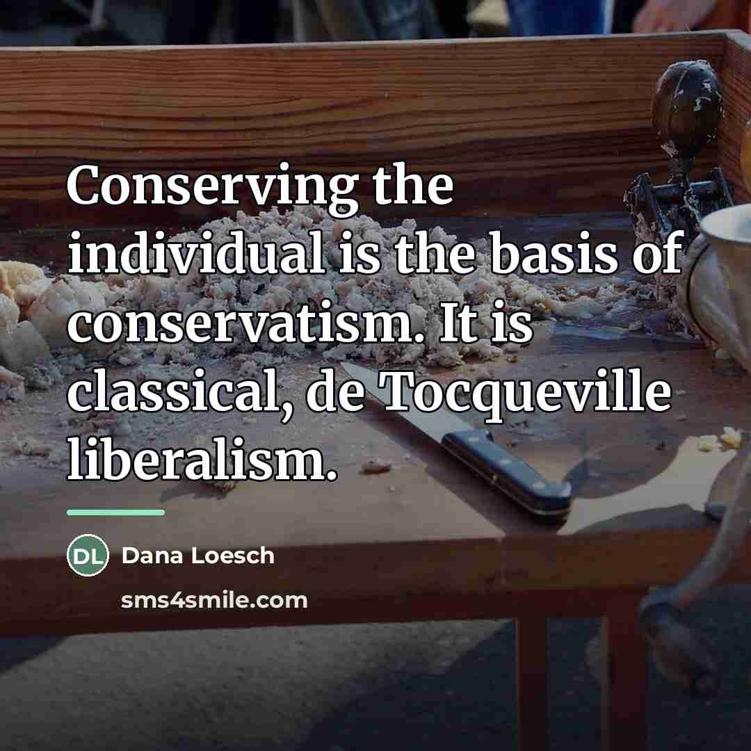 “Conserving the individual is the basis of conservatism. It is…” quote by Dana Loesch