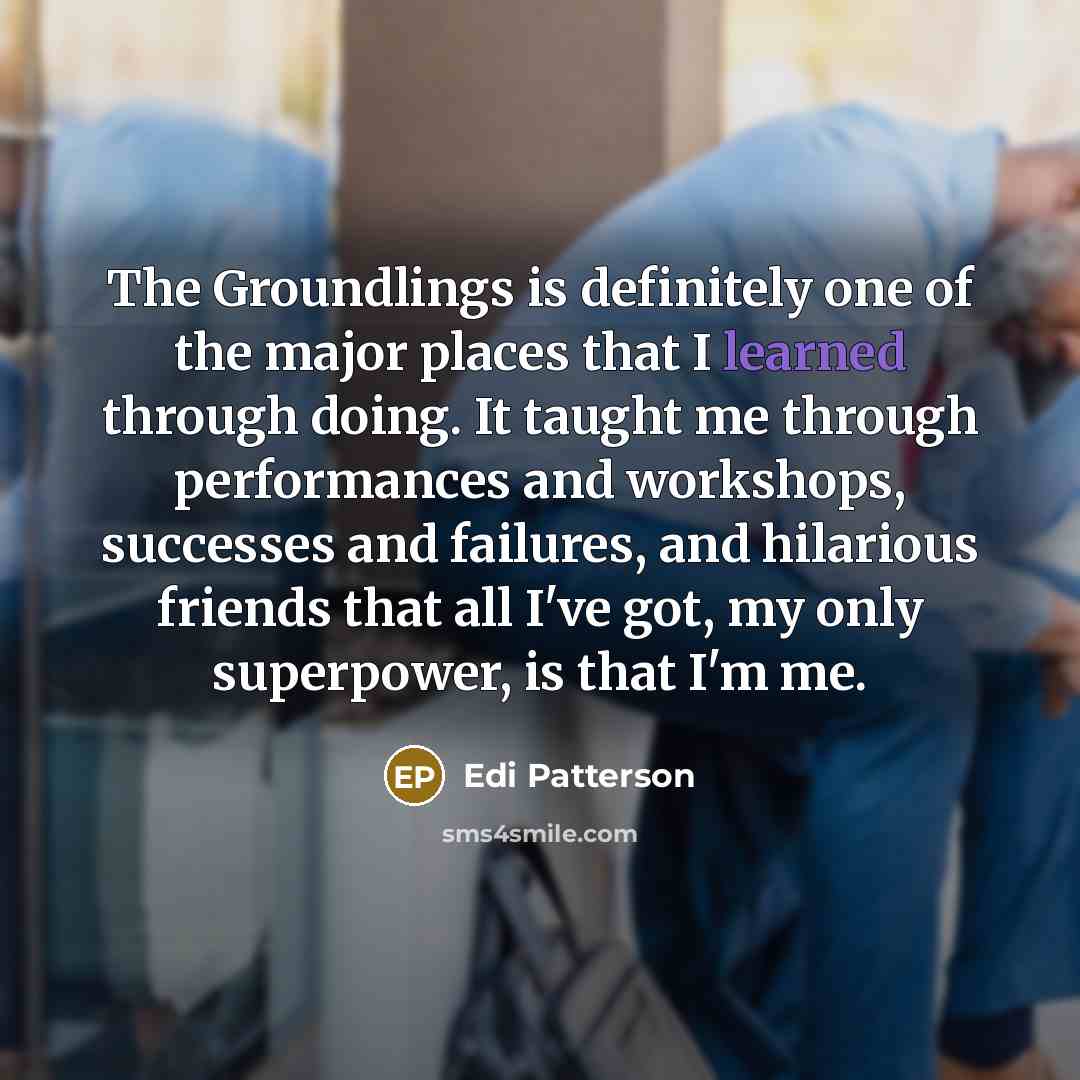 “The Groundlings is definitely one of the major places that…” quote by Edi Patterson