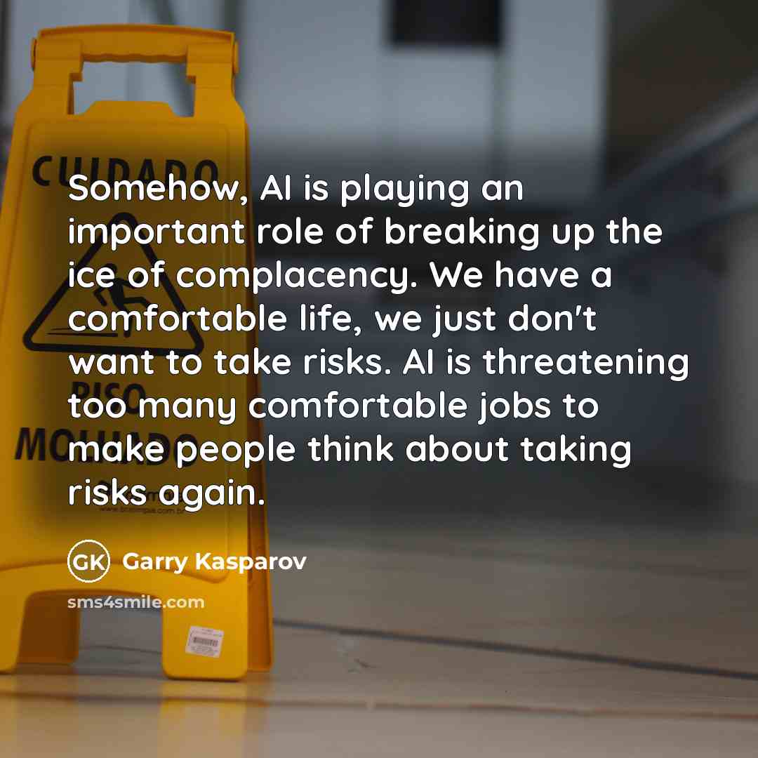 “Somehow, AI is playing an important role of breaking up…” quote by Garry Kasparov