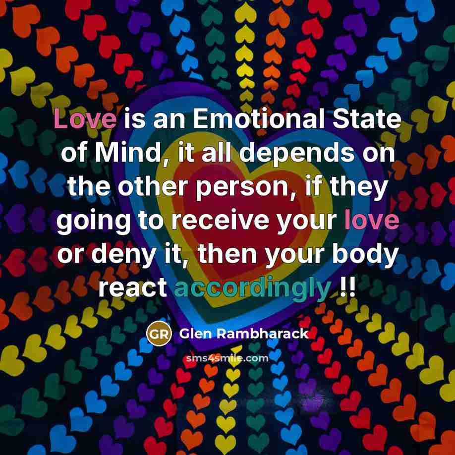 “Love is an Emotional State of Mind, it all depends…” quote by Glen Rambharack