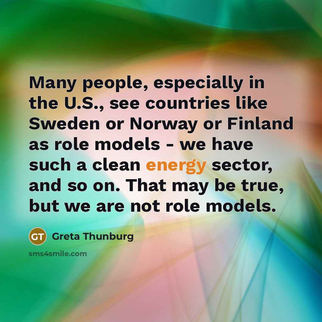 “Many people, especially in the U.S., see countries like Sweden…” quote by Greta Thunburg