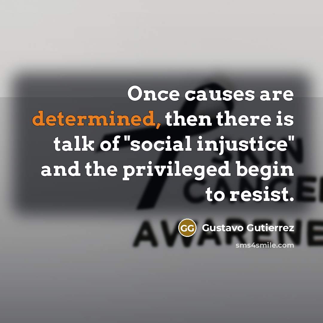 “Once causes are determined, then there is talk of "social…” quote by Gustavo Gutiérrez