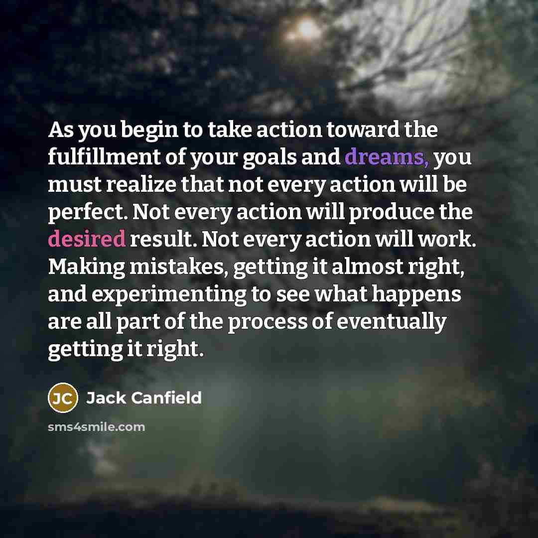 “As you begin to take action toward the fulfillment of…” quote by Jack Canfield