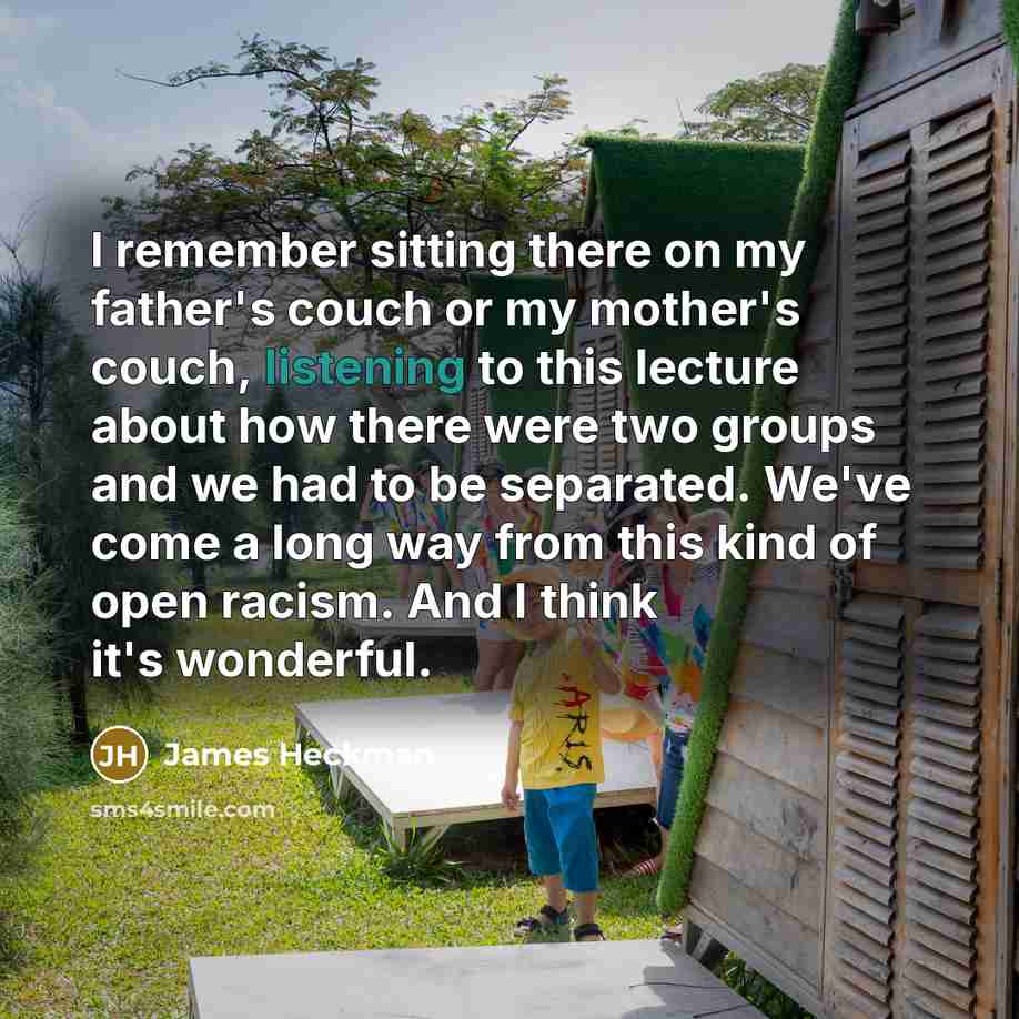 “I remember sitting there on my father's couch or my…” quote by James Heckman