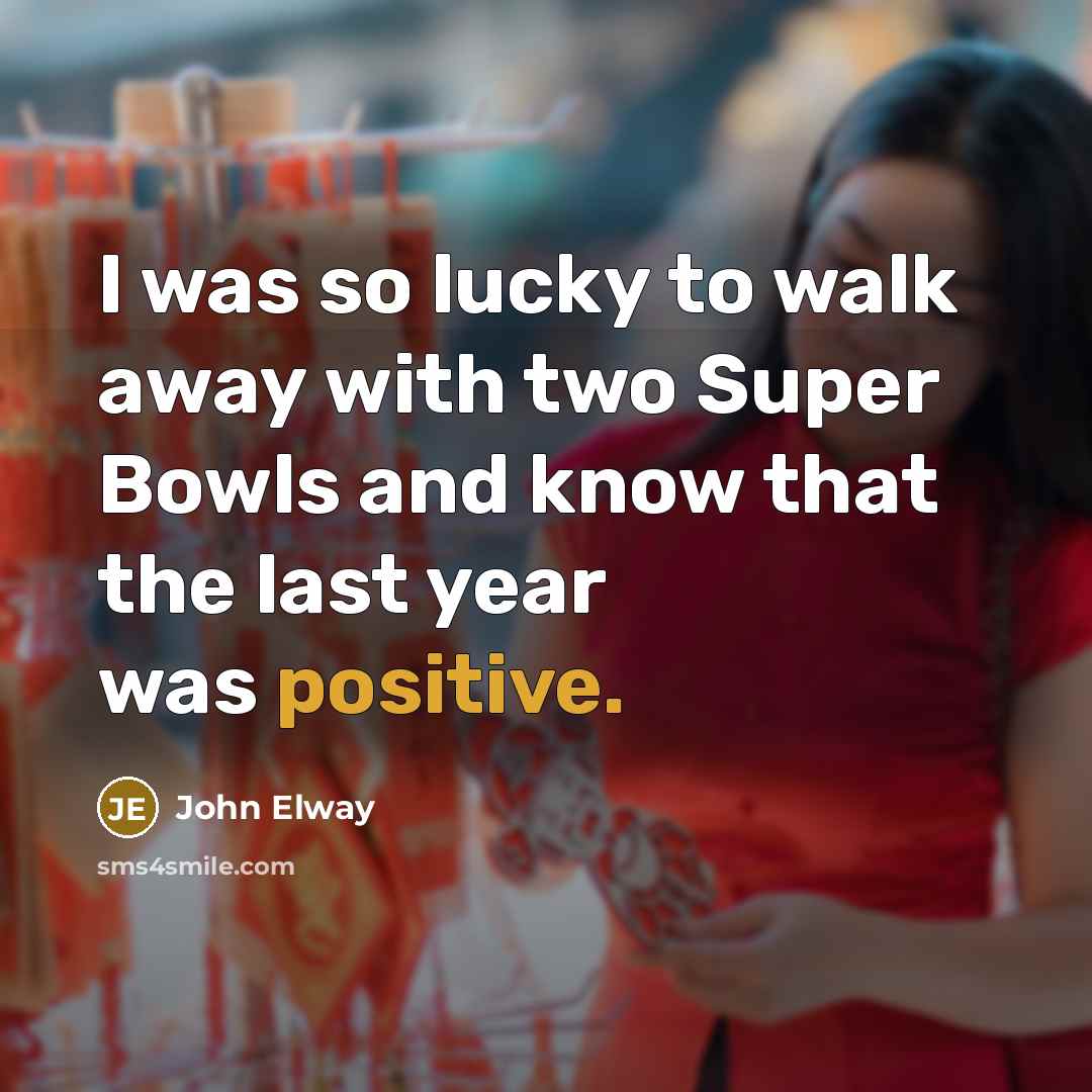 “I was so lucky to walk away with two Super…” quote by John Elway